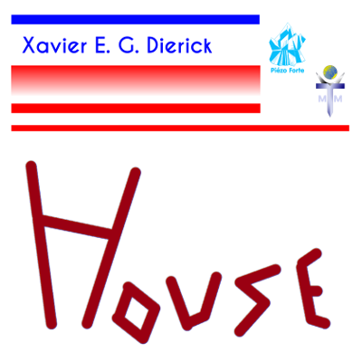House, musique de Xavier E. G. Dierick